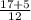 \frac{17 +5}{12}