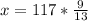 x = 117 * \frac{9}{13}