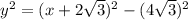 y^{2} = (x + 2\sqrt{3})^{2} - (4\sqrt{3})^{2}