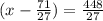 (x-\frac{71}{27}) = \frac{448}{27}