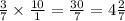 \frac{3}{7} \times \frac{10}{1} = \frac{30}{7} = 4 \frac{2}{7}