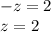 - z = 2 \\ z = 2