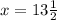 x = 13 \frac{1}{2}