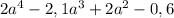 2a^{4} - 2,1a^{3} + 2a^{2} - 0,6