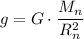 \displaystyle g=G\cdot\frac{M_{n}}{R_{n}^{2}}
