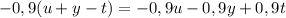 -0,9(u+y-t)=-0,9u-0,9y+0,9t