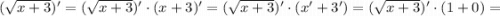 (\sqrt{x+3})'=(\sqrt{x+3})' \cdot (x+3)'=(\sqrt{x+3})' \cdot (x'+3')=(\sqrt{x+3})' \cdot (1+0)=