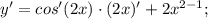y'=cos'(2x) \cdot (2x)'+2x^{2-1};