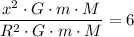 $\frac{x^2\cdot G\cdot m\cdot M}{R^2\cdot G\cdot m\cdot M}=6