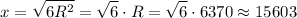$x=\sqrt{6R^2}=\sqrt{6}\cdot R=\sqrt{6}\cdot 6370\approx 15603