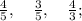 \frac{4}{5}, \quad \frac{3}{5}, \quad \frac{4}{3};