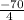 \frac{-70}{4\\}