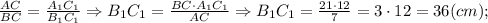 \frac{AC}{BC}=\frac{A_{1}C_{1}}{B_{1}C_{1}} \Rightarrow B_{1}C_{1}=\frac{BC \cdot A_{1}C_{1}}{AC} \Rightarrow B_{1}C_{1}=\frac{21 \cdot 12}{7}=3 \cdot 12=36 (cm);