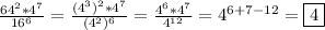 \frac{64^{2}*4^{7}}{16^{6}}=\frac{(4^{3})^{2}*4^{7}}{(4^{2})^{6}}=\frac{4^{6}*4^{7}}{4^{12}}=4^{6+7-12}=\boxed{4 }