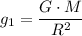 g_1 = \dfrac{G\cdot M}{R^2}