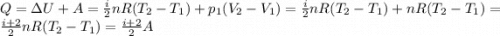 Q=зU+A=\frac{i}{2} nR(T_2-T_1)+p_1(V_2-V_1)=\frac{i}{2} nR(T_2-T_1)+nR(T_2-T_1)=\frac{i+2}{2} nR(T_2-T_1)=\frac{i+2}{2}A
