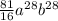 \frac{81}{16} {a}^{28} {b}^{28}