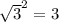 \sqrt{3} ^{2} = 3