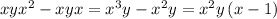 xyx^2-xyx=x^3y-x^2y=x^2y\, (x-1)