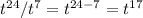 t^{24} / t^{7} = t^{24-7} = t^{17}