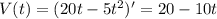 V(t)=(20t-5t^2)'=20-10t