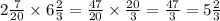 2 \frac{7}{20} \times 6 \frac{2}{3} = \frac{47}{20} \times \frac{20}{3} = \frac{47}{3} = 5 \frac{2}{3}