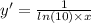 y' = \frac{1}{ ln(10) \times x}
