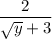 \dfrac{2}{\sqrt{y} + 3}