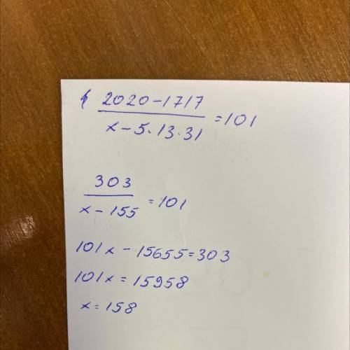 Подставьте число вместо троеточия, чтобы равенство стало верным: (2020−1717):(...−5⋅13⋅31)=101. ребя