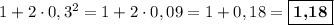 1 + 2\cdot 0,3^2 = 1 + 2\cdot 0,09 = 1 + 0,18 = \boxed{\textbf{1,18}}