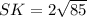 SK=2\sqrt{85}