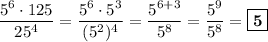\dfrac{5^6\cdot 125}{25^4} = \dfrac{5^6\cdot 5^3}{(5^2)^4} = \dfrac{5^{6+3}}{5^8} = \dfrac{5^9}{5^8} = \boxed{\textbf{5}}