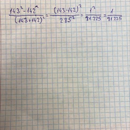 Обчисліть значення виразу 143²-142²(143+142)²Это один пример просто через ​