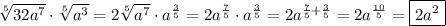 \sqrt[5]{32a^7} \cdot \sqrt[5]{a^3} = 2\sqrt[5]{a^7} \cdot a^{\frac{3}{5}} = 2a^{\frac{7}{5}} \cdot a^{\frac{3}{5}} = 2a^{\frac{7}{5} + \frac{3}{5}} = 2a^{\frac{10}{5}} = \boxed{2a^2}