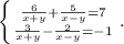 \left \{ {\frac{6}{x+y}+\frac{5}{x-y} =7 } \atop {\frac{3}{x+y}-\frac{2}{x-y}=-1 }} \right. .