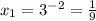 x_1=3^{-2}=\frac{1}{9}