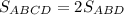 S_{ABCD}=2S_{ABD}