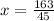 x = \frac{163}{45}