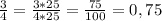 \frac{3}{4}= \frac{3*25}{4*25} =\frac{75}{100}=0,75