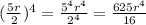 (\frac{5r}{2})^4=\frac{5^4r^4}{2^4}=\frac{625r^4}{16}
