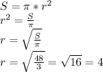 S = \pi*r^2\\r^2 = \frac{S}{\pi}\\r = \sqrt{\frac{S}{\pi}}\\r = \sqrt{\frac{48}{3}} = \sqrt{16} = 4\\