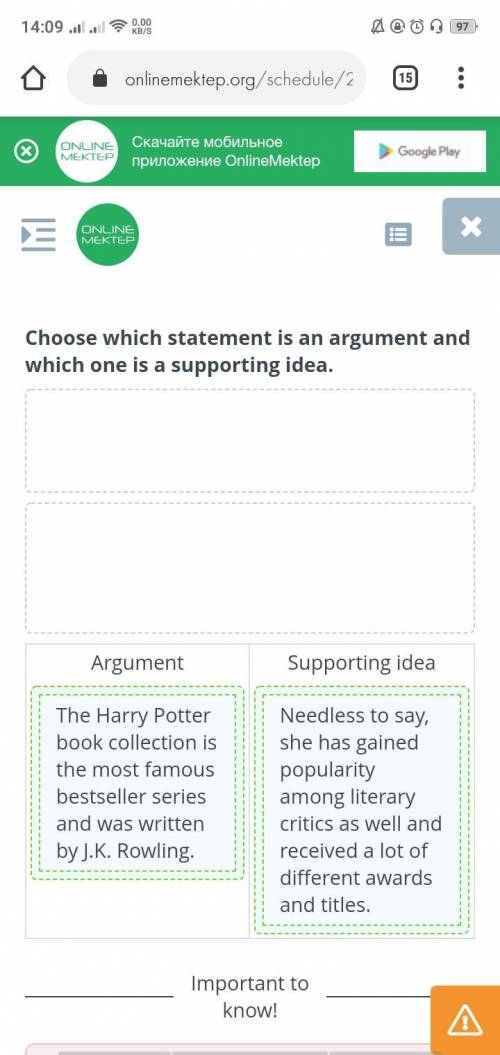Choose which statement is an argument and which one is a supporting idea. The Harry Potter book coll