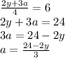 \frac{2y + 3a}{4} = 6 \\ 2y + 3a = 24 \\ 3a = 24 - 2y \\ a = \frac{24 - 2y}{3}