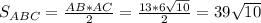 S_{ABC}= \frac{AB*AC}{2}=\frac{13*6\sqrt{10} }{2}=39\sqrt{10}