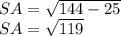 SA = \sqrt{144 - 25} \\ SA = \sqrt{119}
