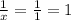 \frac{1}{x} = \frac{1}{1} = 1