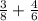 \frac{3}{8}+ \frac{4}{6}