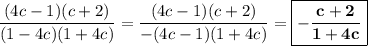 \dfrac{(4c-1)(c+2)}{(1-4c)(1+4c)} = \dfrac{(4c-1)(c+2)}{-(4c-1)(1+4c)} = \boxed{\bf{-\dfrac{c+2}{1+4c}}}