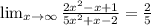 \lim_{x \to \infty} \frac{2x^2-x+1}{5x^2+x-2} =\frac{2}{5}