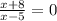 \frac{x+8}{x-5} =0